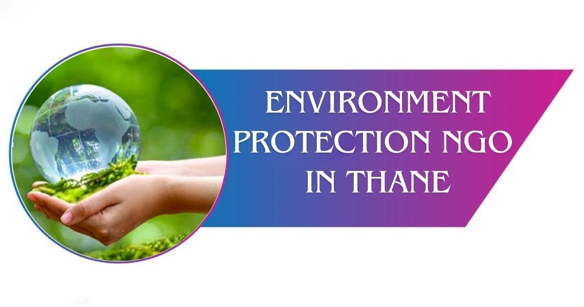 You are currently viewing Environment Protection NGO in Thane