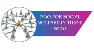 Read more about the article NGO for Social Welfare in Thane West